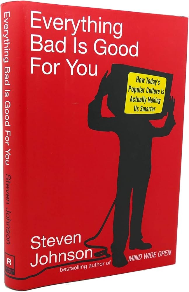 a book titled Everything Bad is Good For You